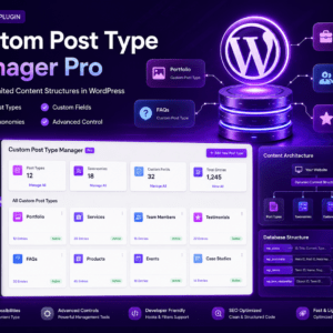 Custom Post Type Manager Pro – Create Unlimited Content Structures in WordPress
